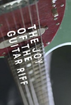 Película: The Joy of the Guitar Riff