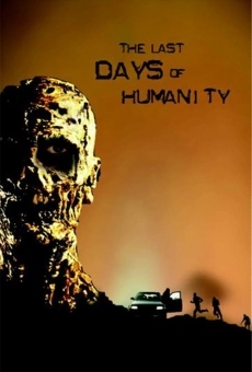 The Last Days of Humanity online streaming