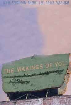 The Makings of You