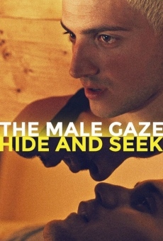 The Male Gaze: Hide and Seek on-line gratuito