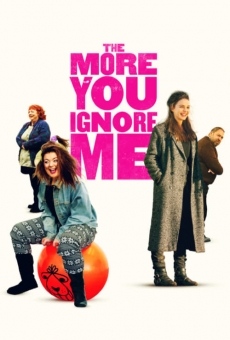 The More You Ignore Me stream online deutsch