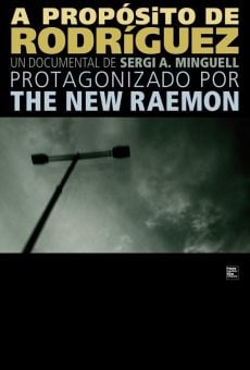The New Raemon, a propósito de Rodríguez stream online deutsch