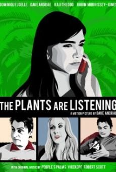 The Plants Are Listening