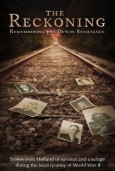 The Reckoning: Remembering the Dutch Resistance online streaming