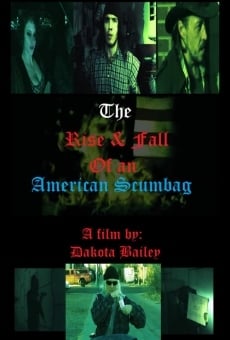 The Rise and Fall of an American Scumbag on-line gratuito