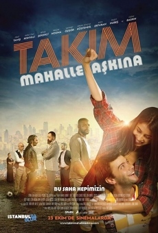 Takim: Mahalle Askina! online free