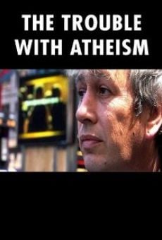The Trouble with Atheism stream online deutsch