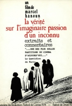 Película: The Truth About the Imaginary Passion of an Unknown