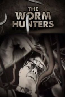 Película: The Worm Hunters