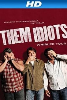 Película: Them Idiots Whirled Tour