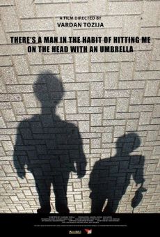Película: There's a Man in the Habit of Hitting me on the Head with an Umbrella