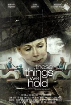 Película: These Things We Hold