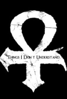 Película: Things I Don't Understand