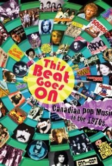 This Beat Goes On: Canadian Pop Music in the 1970s online streaming