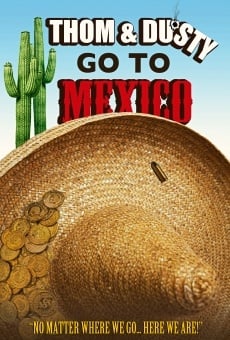 Película: Thom & Dusty Go to Mexico: The Lost Treasure