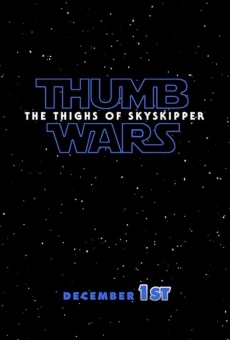 Película: Thumb Wars IX: Los muslos de Skyskipper