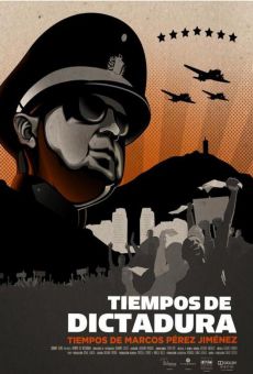 Tiempos de dictadura, Tiempos de Marcos Pérez Jiménez online free