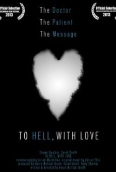 To Hell, with Love on-line gratuito