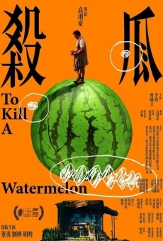 To Kill a Watermelon stream online deutsch