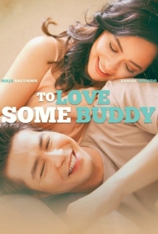 Película: To Love Some Buddy