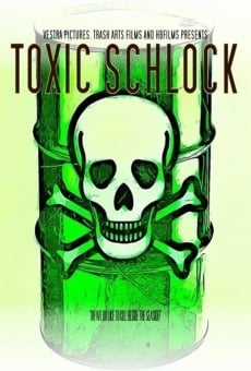 Toxic Schlock online streaming