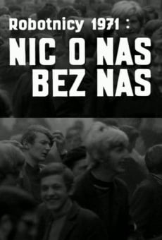 Robotnicy 1971 - Nic o nas bez nas online free