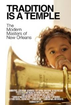 Tradition Is a Temple: The Modern Masters of New Orleans online streaming