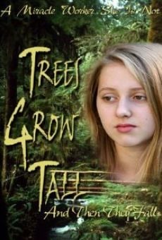 Película: Trees Grow Tall and Then They Fall