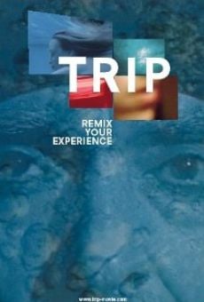 Película: Trip: Remix Your Experience
