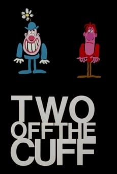 Two off the Cuff online streaming