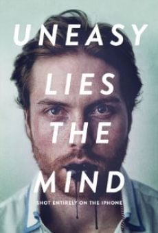 Película: Uneasy Lies the Mind
