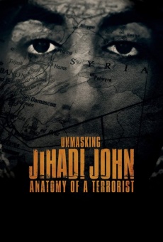 Unmasking Jihadi John: Anatomy of a Terrorist stream online deutsch