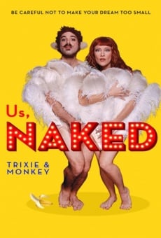 Película: Us, Naked: Trixie & Monkey