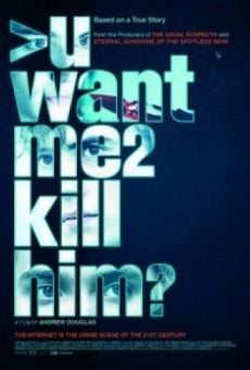 uwantme2killhim? (You Want Me To Kill Him?) (2013)