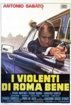 I violenti di Roma bene online streaming