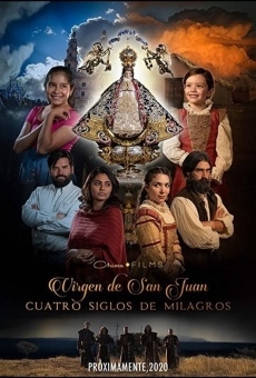 Película: Virgen de San Juan, cuatro siglos de milagros