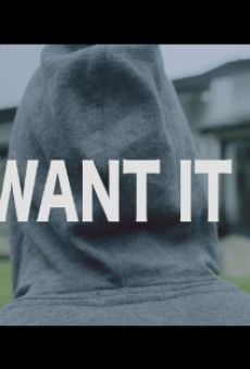 Película: Want It