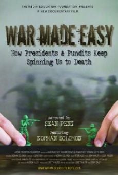 Película: War Made Easy: How Presidents & Pundits Keep Spinning Us to Death