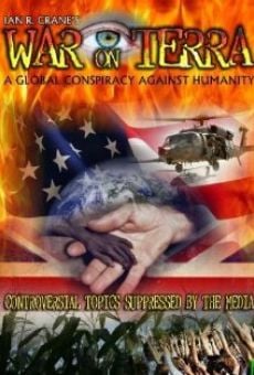 War on Terra: A Global Conspiracy Against Humanity online streaming