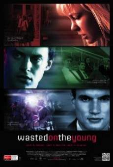 Película: Wasted on the Young