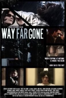 Way Far Gone online streaming