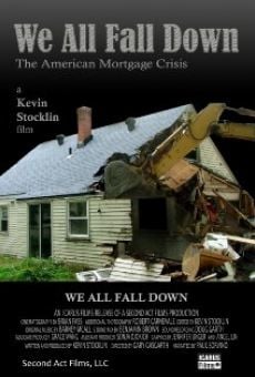 We All Fall Down: The American Mortgage Crisis on-line gratuito