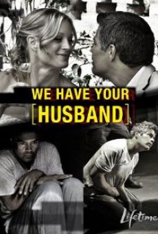 We Have Your Husband gratis