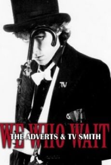 We Who Wait: The Adverts & TV Smith