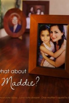 Película: What About Maddie?