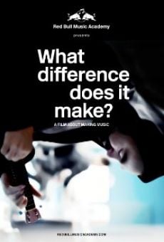 Película: What Difference Does It Make? A Film About Making Music