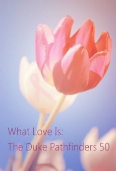 What Love Is: The Duke Pathfinders 50 online streaming