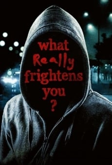Película: What Really Frightens You?