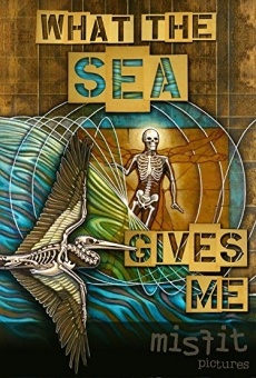Película: What the Sea Gives Me