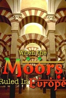 When the Moors Ruled in Europe online streaming